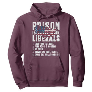 Prison Is Perfect For Liberals Hoodie Anti Liberal Quote
