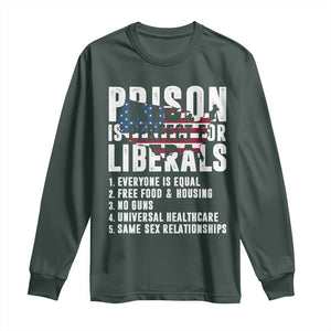 Prison Is Perfect For Liberals Long Sleeve Shirt Anti Liberal Quote