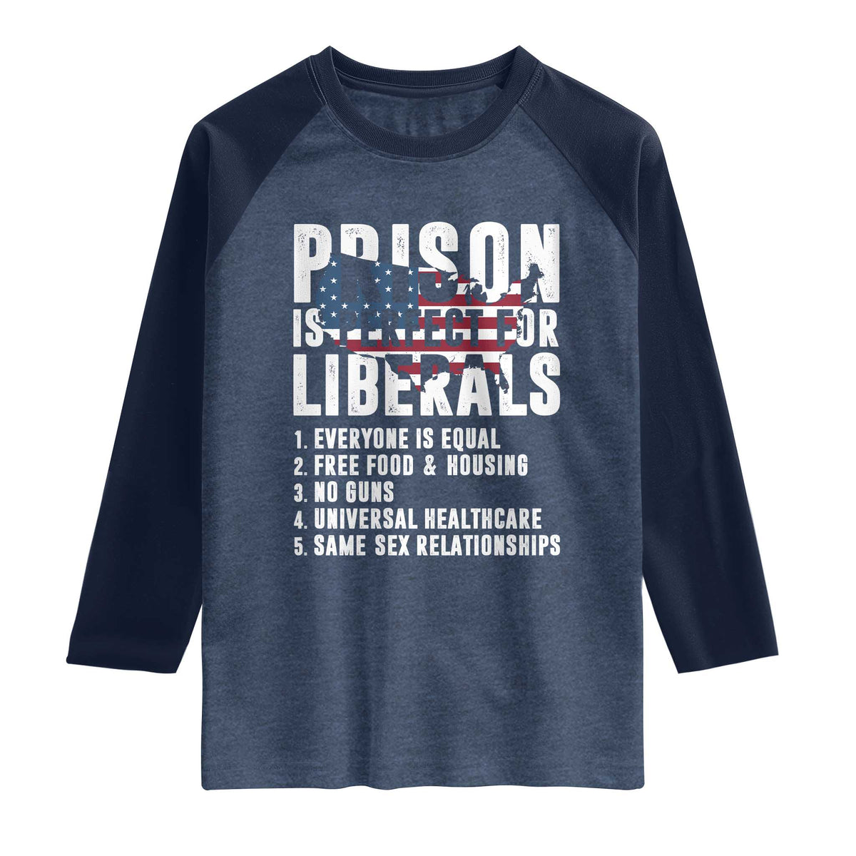 Prison Is Perfect For Liberals Raglan Shirt Anti Liberal Quote