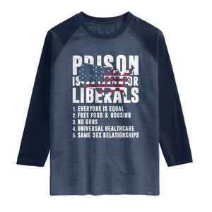 Prison Is Perfect For Liberals Raglan Shirt Anti Liberal Quote