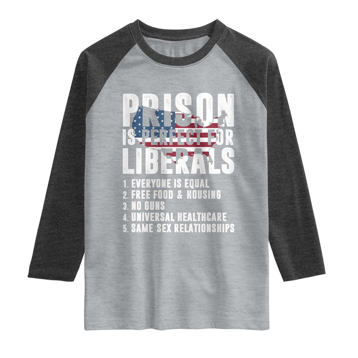 Prison Is Perfect For Liberals Raglan Shirt Anti Liberal Quote