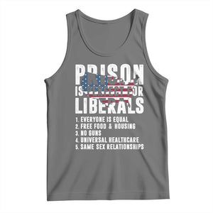Prison Is Perfect For Liberals Tank Top Anti Liberal Quote