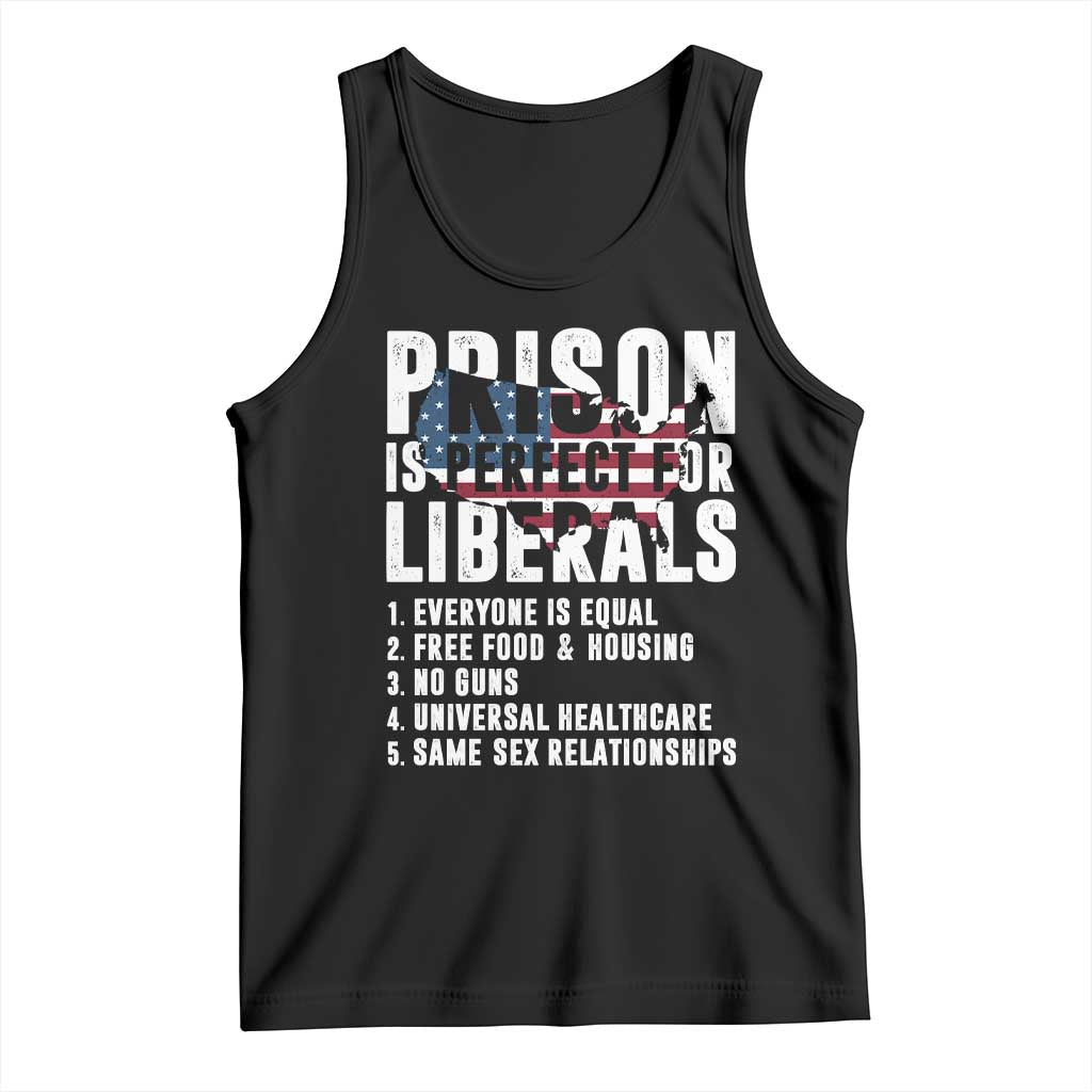 Prison Is Perfect For Liberals Tank Top Anti Liberal Quote TS14 Black Print Your Wear
