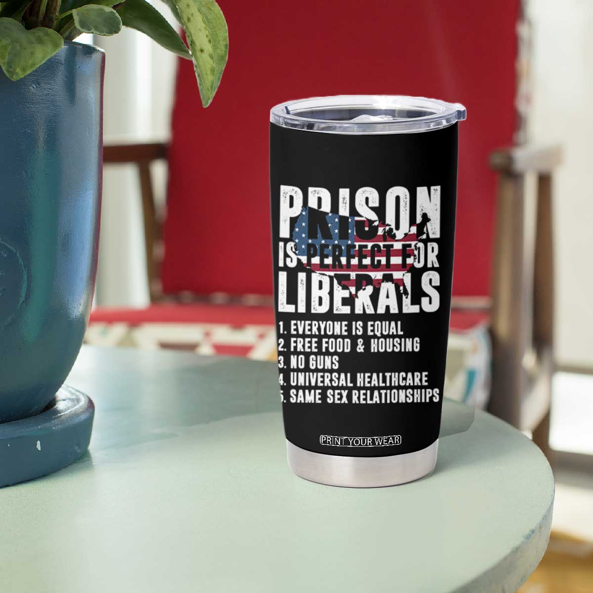 Prison Is Perfect For Liberals Tumbler Cup Anti Liberal Quote