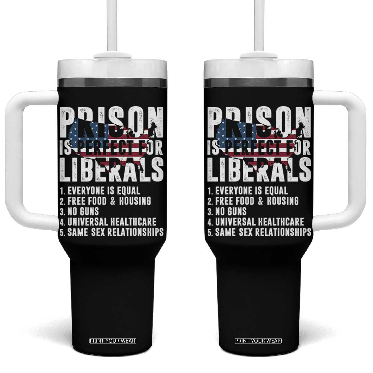Prison Is Perfect For Liberals Tumbler With Handle Anti Liberal Quote