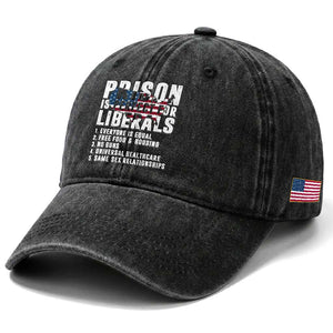 Prison Is Perfect For Liberals Washed Cotton Baseball Cap Anti Liberal Quote