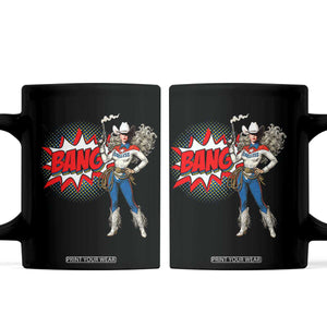 Funny Bang Cowgirl Coffee Mug Western Country Music Cowboy Rodeo TS14 White Print Your Wear