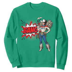 Funny Bang Cowgirl Sweatshirt Western Country Music Cowboy Rodeo TS14 Irish Green Print Your Wear
