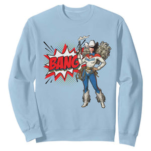 Funny Bang Cowgirl Sweatshirt Western Country Music Cowboy Rodeo TS14 Light Blue Print Your Wear