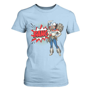 Funny Bang Cowgirl T Shirt For Women Western Country Music Cowboy Rodeo TS14 Light Blue Print Your Wear