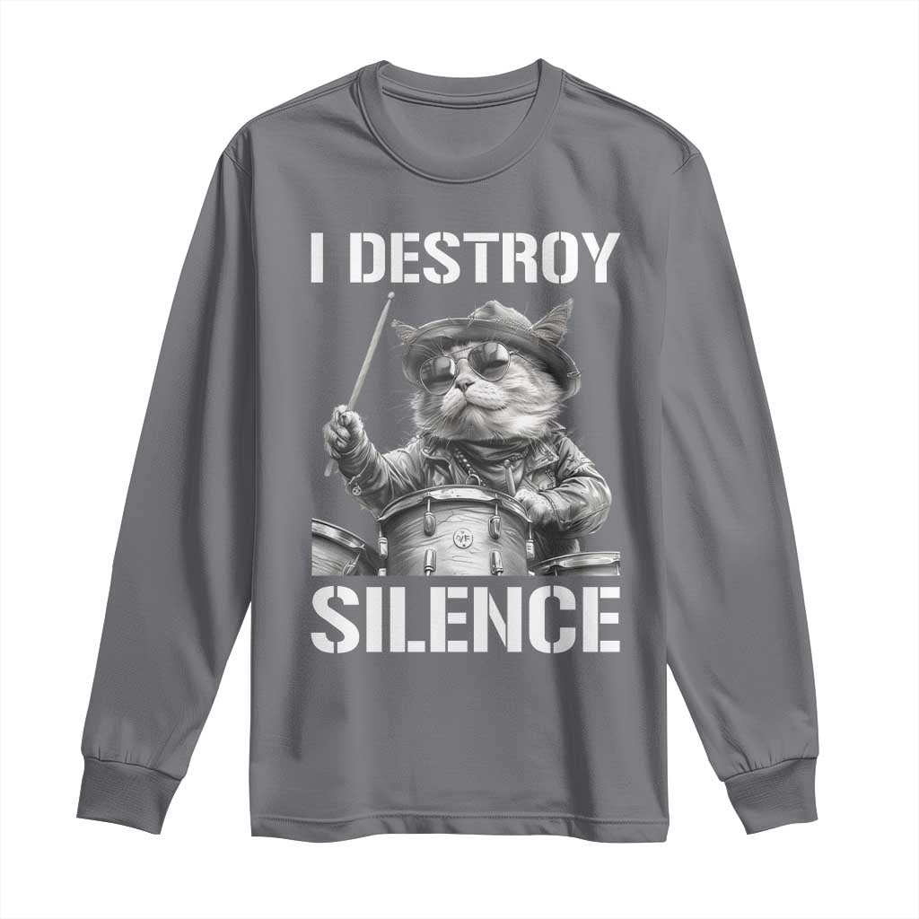 Funny Cat Rock Band Drummer Long Sleeve Shirt I Destroy Silence TS14 Charcoal Print Your Wear