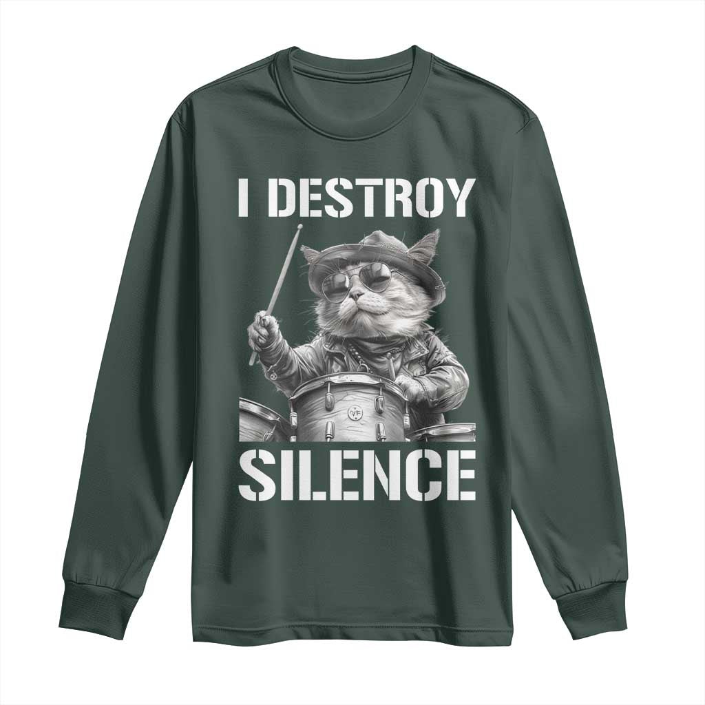 Funny Cat Rock Band Drummer Long Sleeve Shirt I Destroy Silence TS14 Dark Forest Green Print Your Wear