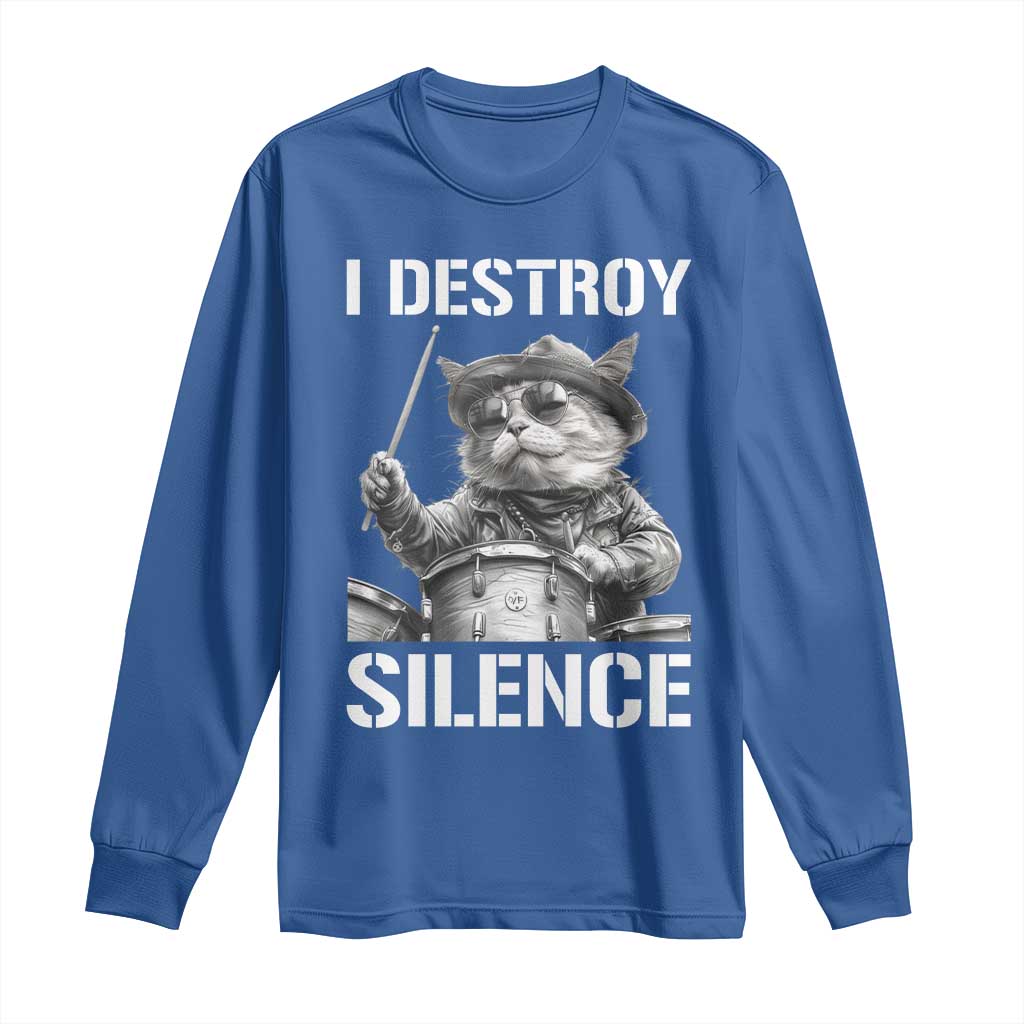 Funny Cat Rock Band Drummer Long Sleeve Shirt I Destroy Silence TS14 Royal Blue Print Your Wear