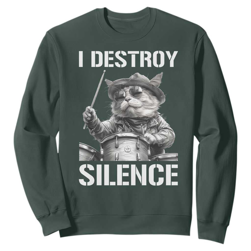 Funny Cat Rock Band Drummer Sweatshirt I Destroy Silence TS14 Dark Forest Green Print Your Wear
