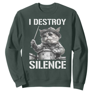Funny Cat Rock Band Drummer Sweatshirt I Destroy Silence TS14 Dark Forest Green Print Your Wear