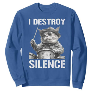 Funny Cat Rock Band Drummer Sweatshirt I Destroy Silence TS14 Royal Blue Print Your Wear