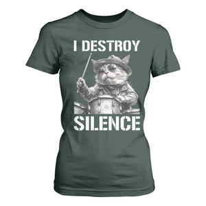 Funny Cat Rock Band Drummer T Shirt For Women I Destroy Silence TS14 Dark Forest Green Print Your Wear