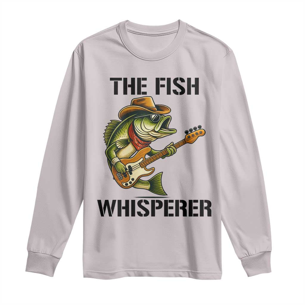 Funny Bass Fishing Long Sleeve Shirt The Fish Whisperer Fisherman Humor TS14 Ice Gray Print Your Wear