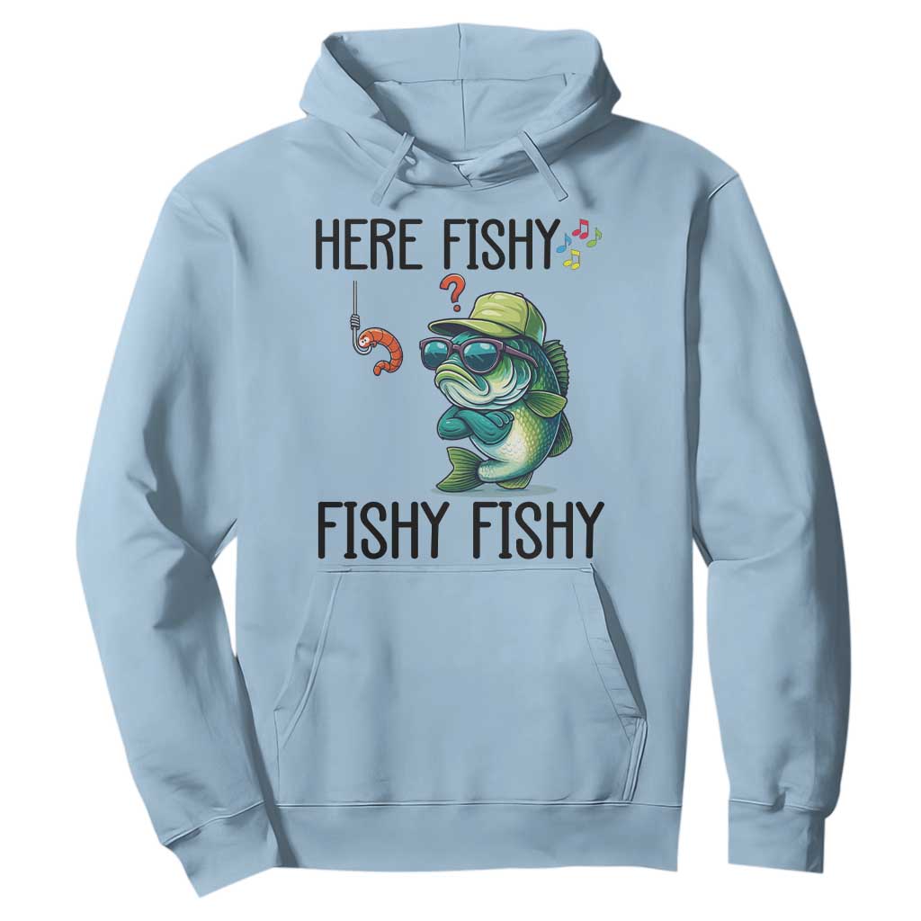 Funny Bass Fish Hoodie Here Fishy Fishy Fisherman Fishing Lover TS14 Light Blue Print Your Wear