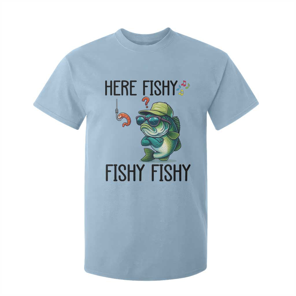Funny Bass Fish T Shirt For Kid Here Fishy Fishy Fisherman Fishing Lover TS14 Light Blue Print Your Wear