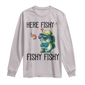 Funny Bass Fish Long Sleeve Shirt Here Fishy Fishy Fisherman Fishing Lover TS14 Ice Gray Print Your Wear