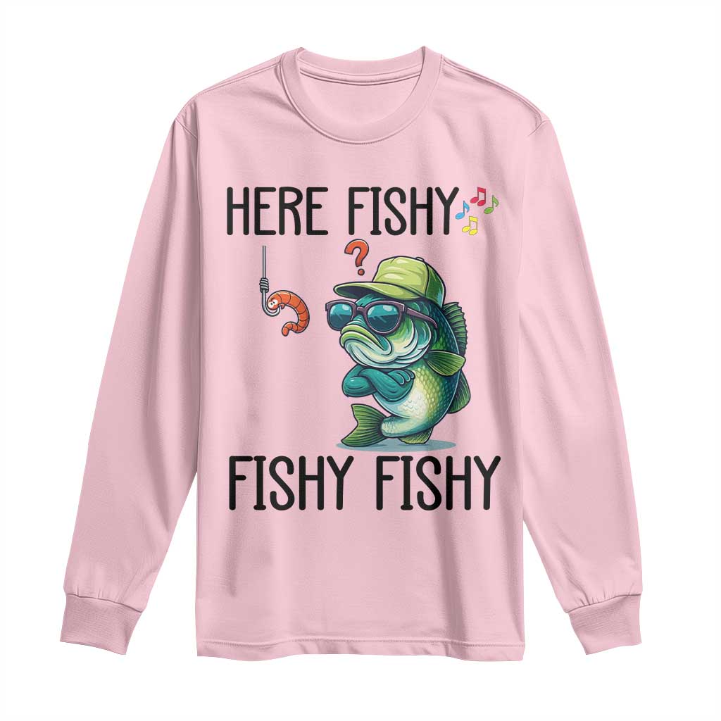 Funny Bass Fish Long Sleeve Shirt Here Fishy Fishy Fisherman Fishing Lover TS14 Light Pink Print Your Wear