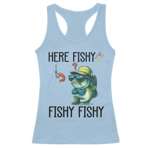 Funny Bass Fish Racerback Tank Top Here Fishy Fishy Fisherman Fishing Lover TS14 Light Blue Print Your Wear