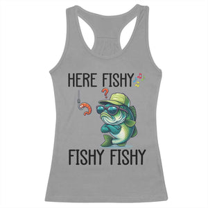 Funny Bass Fish Racerback Tank Top Here Fishy Fishy Fisherman Fishing Lover TS14 Sport Gray Print Your Wear