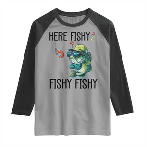 Funny Bass Fish Raglan Shirt Here Fishy Fishy Fisherman Fishing Lover TS14 Sport Gray Black Print Your Wear