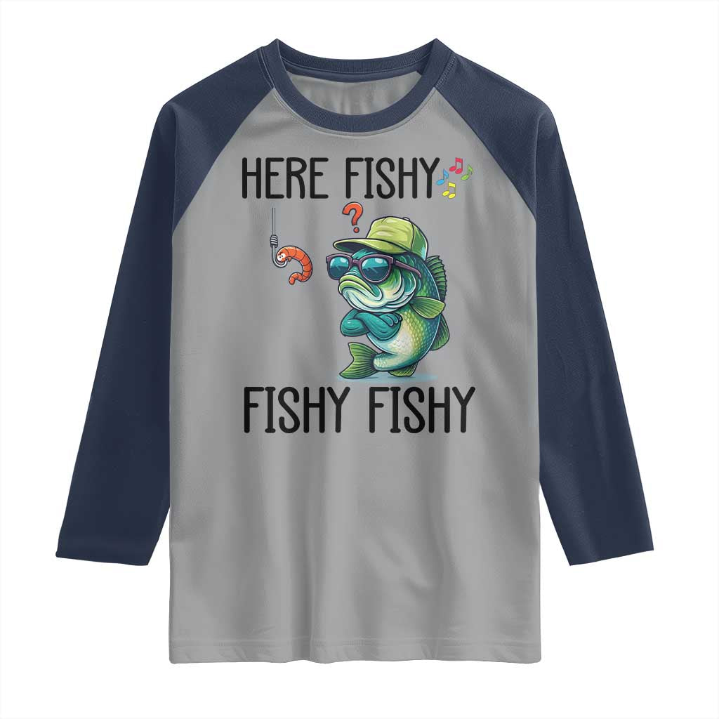 Funny Bass Fish Raglan Shirt Here Fishy Fishy Fisherman Fishing Lover TS14 Sport Gray Navy Print Your Wear