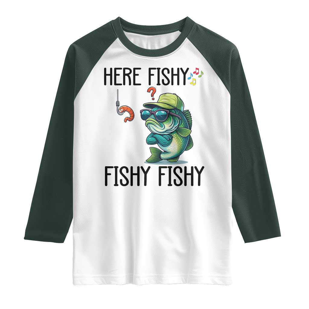 Funny Bass Fish Raglan Shirt Here Fishy Fishy Fisherman Fishing Lover TS14 White Dark Forest Green Print Your Wear