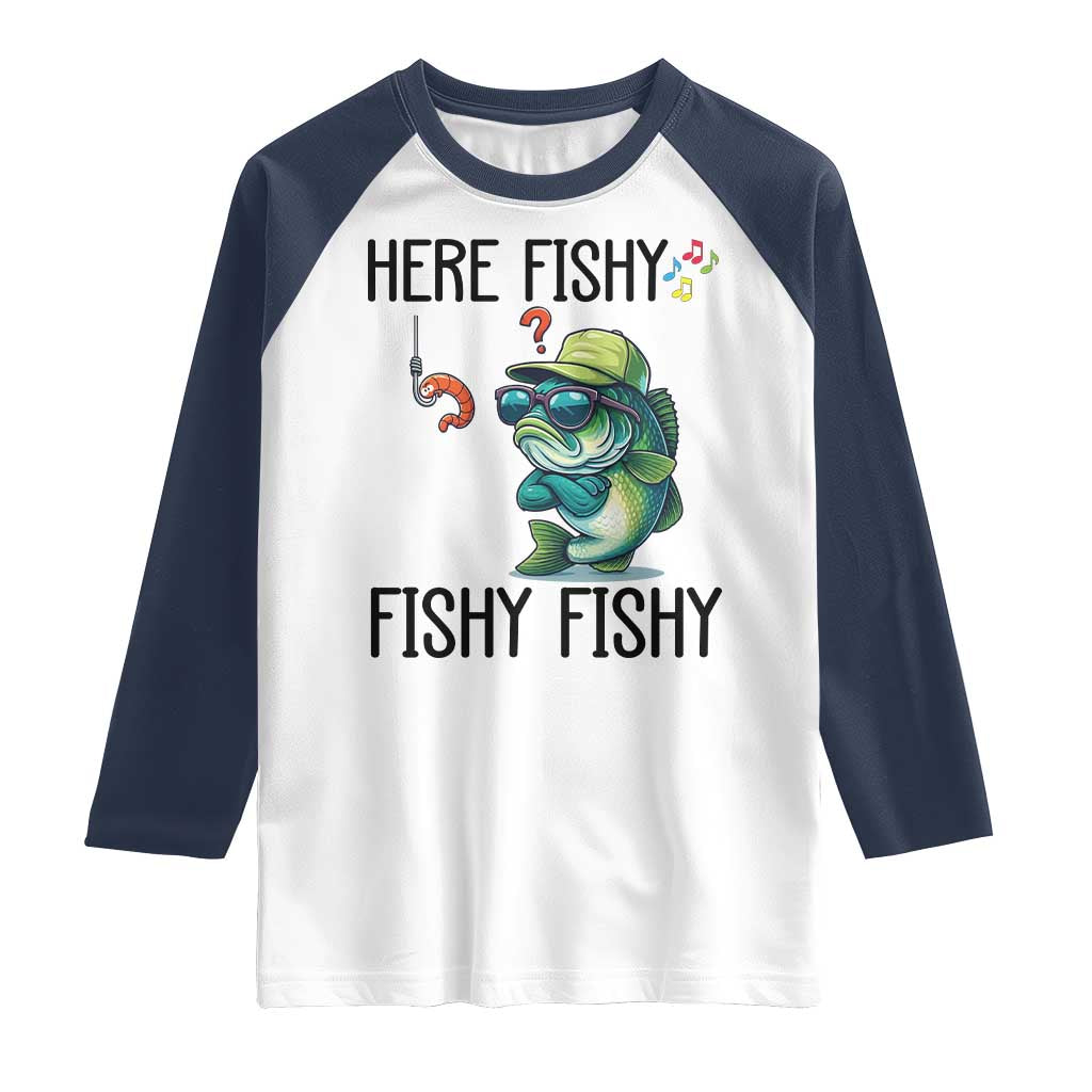 Funny Bass Fish Raglan Shirt Here Fishy Fishy Fisherman Fishing Lover TS14 White Navy Print Your Wear