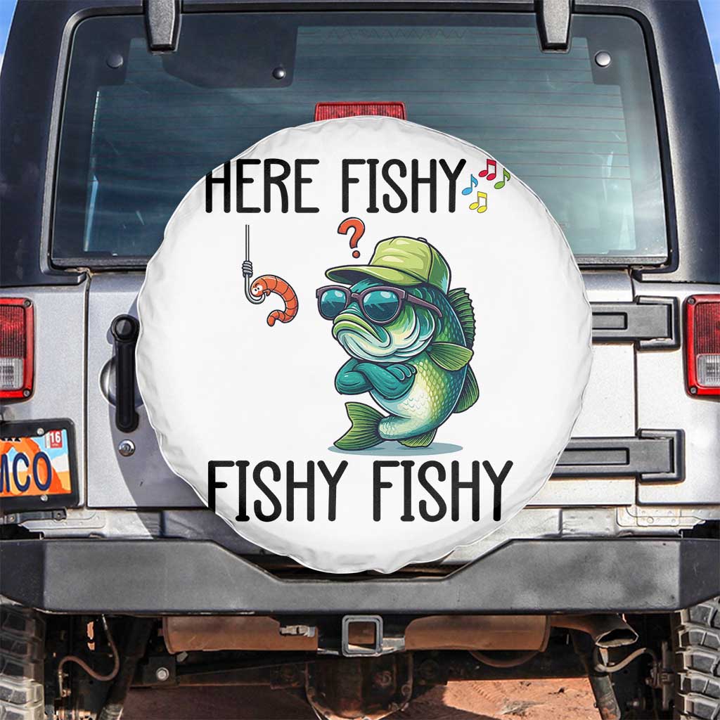 Funny Bass Fish Spare Tire Cover Here Fishy Fishy Fisherman Fishing Lover TS14 No hole White Print Your Wear