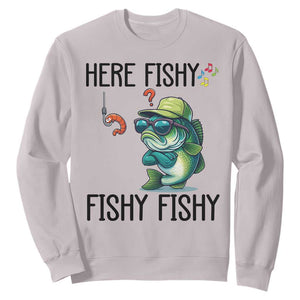 Funny Bass Fish Sweatshirt Here Fishy Fishy Fisherman Fishing Lover TS14 Ice Gray Print Your Wear