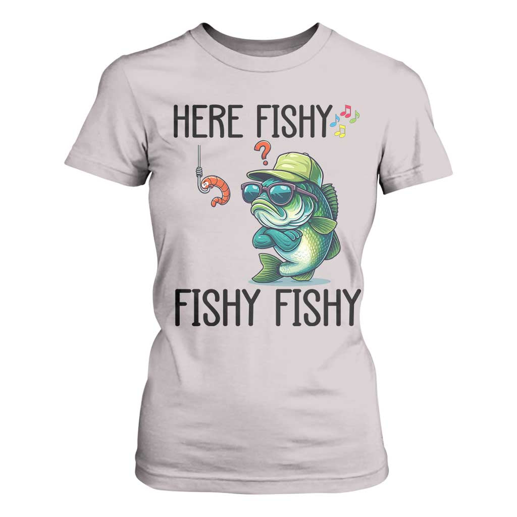 Funny Bass Fish T Shirt For Women Here Fishy Fishy Fisherman Fishing Lover TS14 Ice Gray Print Your Wear