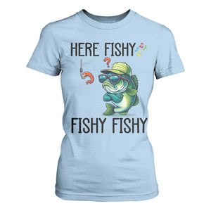 Funny Bass Fish T Shirt For Women Here Fishy Fishy Fisherman Fishing Lover TS14 Light Blue Print Your Wear