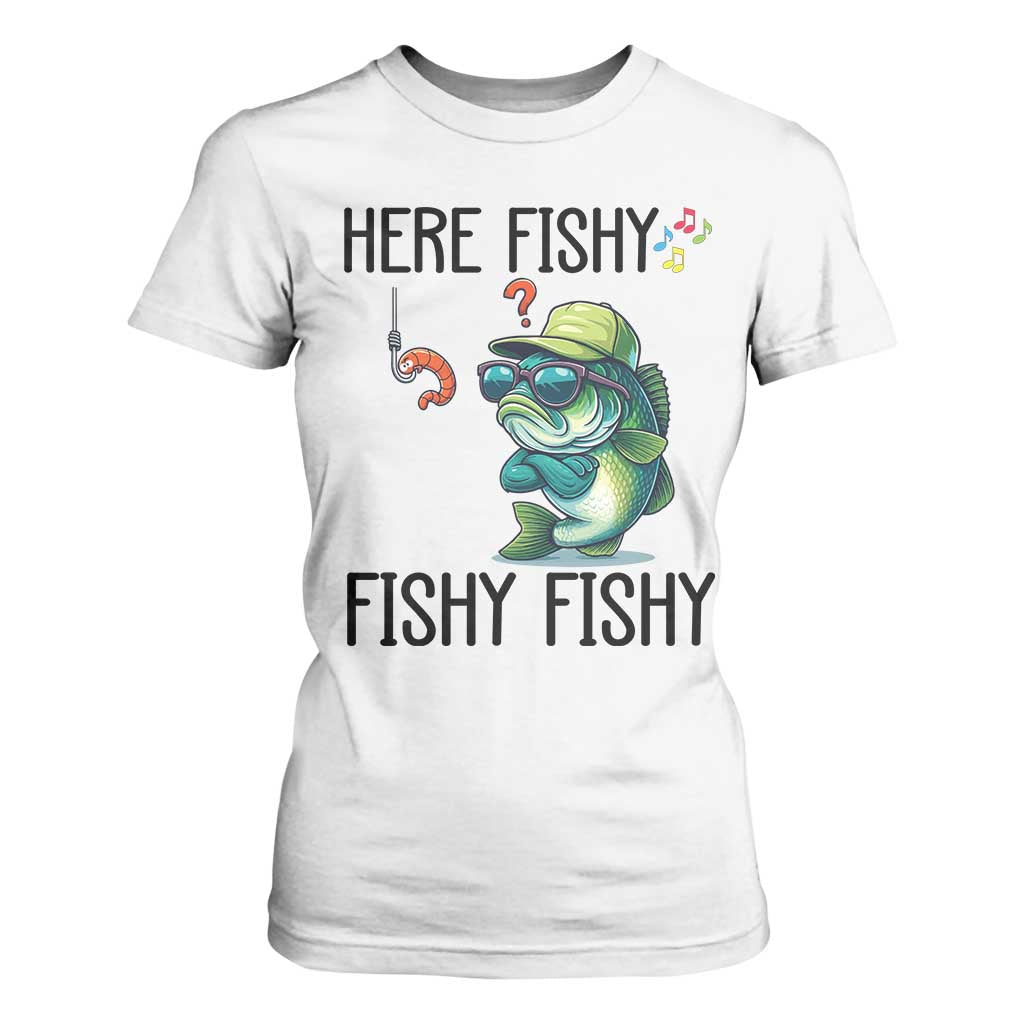Funny Bass Fish T Shirt For Women Here Fishy Fishy Fisherman Fishing Lover TS14 White Print Your Wear