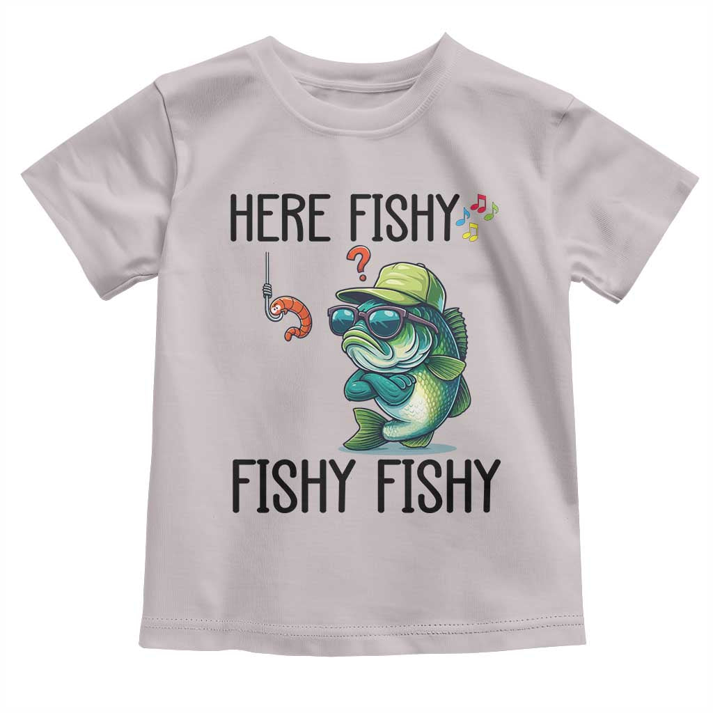 Funny Bass Fish Toddler T Shirt Here Fishy Fishy Fisherman Fishing Lover TS14 Ice Gray Print Your Wear