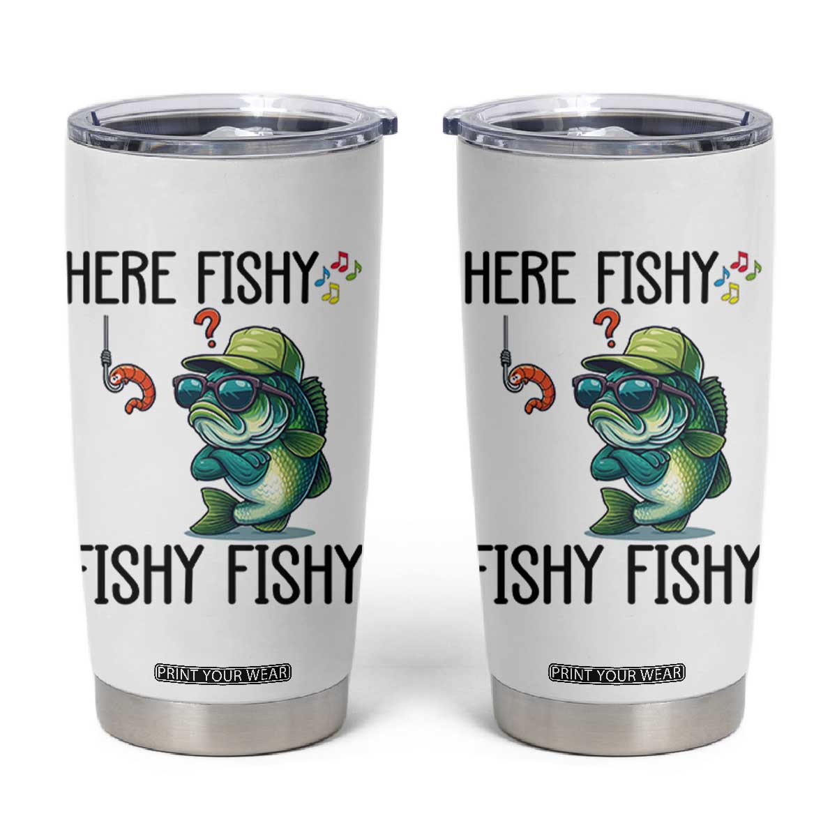 Funny Bass Fish Tumbler Cup Here Fishy Fishy Fisherman Fishing Lover TS14 White Print Your Wear