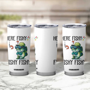 Funny Bass Fish Tumbler Cup Here Fishy Fishy Fisherman Fishing Lover TS14 Print Your Wear