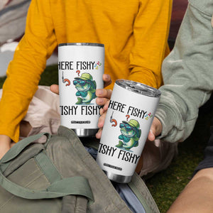 Funny Bass Fish Tumbler Cup Here Fishy Fishy Fisherman Fishing Lover TS14 Print Your Wear