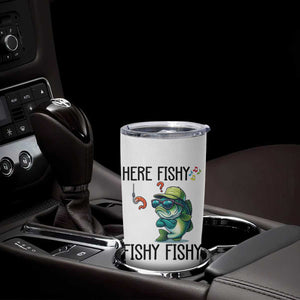 Funny Bass Fish Tumbler Cup Here Fishy Fishy Fisherman Fishing Lover TS14 Print Your Wear