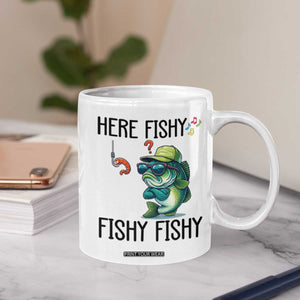 Funny Bass Fish Coffee Mug Here Fishy Fishy Fisherman Fishing Lover TS14 Print Your Wear