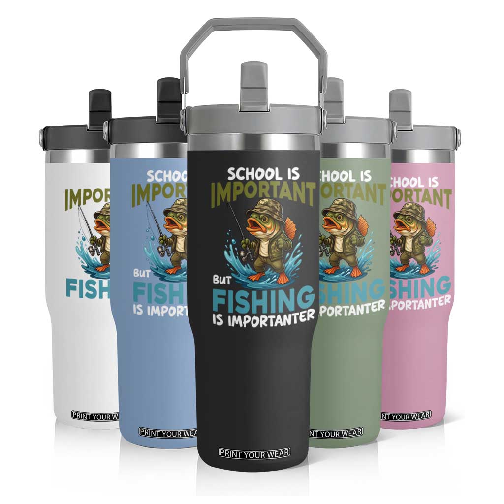 School Is Important But Fishing Is Important Flip Straw Tumbler Funny Bass Fishing TS14 Print Your Wear