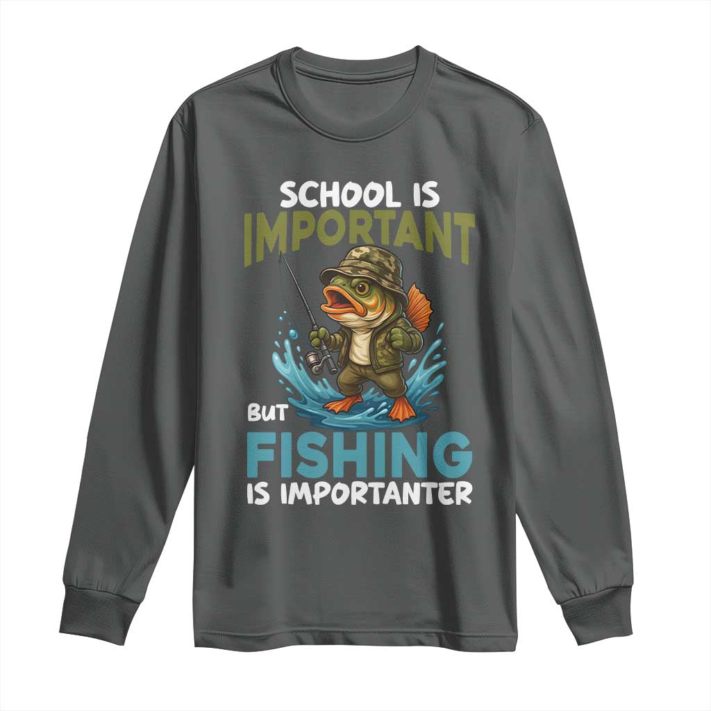 School Is Important But Fishing Is Important Long Sleeve Shirt Funny Bass Fishing TS14 Dark Heather Print Your Wear