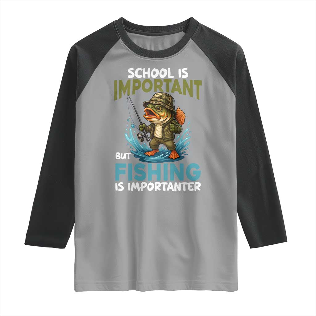 School Is Important But Fishing Is Important Raglan Shirt Funny Bass Fishing TS14 Sport Gray Black Print Your Wear