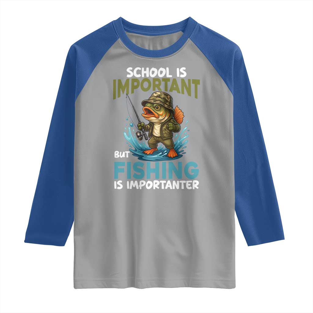School Is Important But Fishing Is Important Raglan Shirt Funny Bass Fishing TS14 Sport Gray Royal Print Your Wear