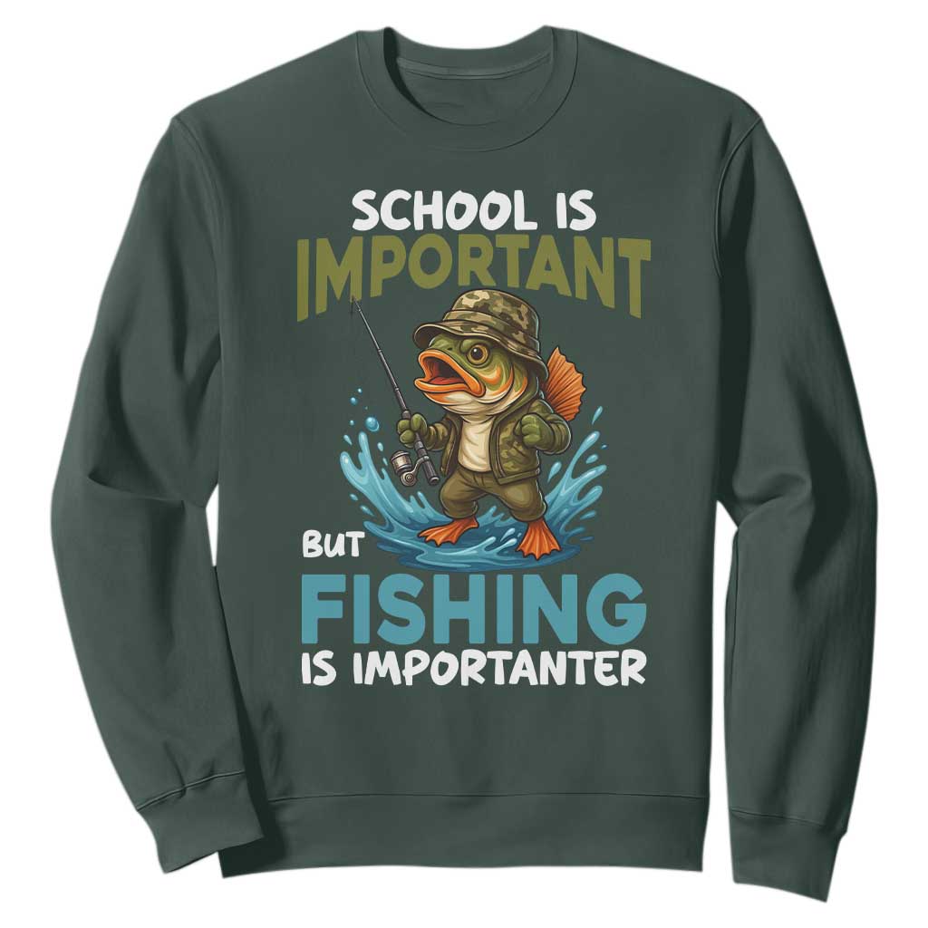 School Is Important But Fishing Is Important Sweatshirt Funny Bass Fishing TS14 Dark Forest Green Print Your Wear