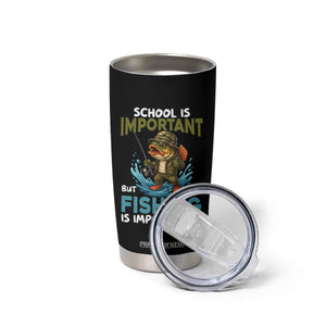 School Is Important But Fishing Is Important Tumbler Cup Funny Bass Fishing TS14 Print Your Wear