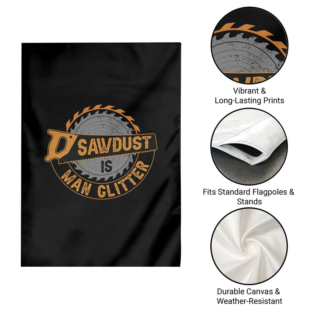 Funny Carpenter Woodworking Garden Flag Sawdust is Man Glitter TS14 Print Your Wear